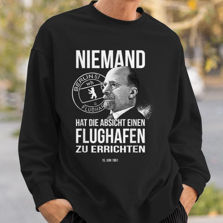 Niemand Hat Die Absicht Einen Flughafen Berlin Sweatshirt Geschenke für Ihn