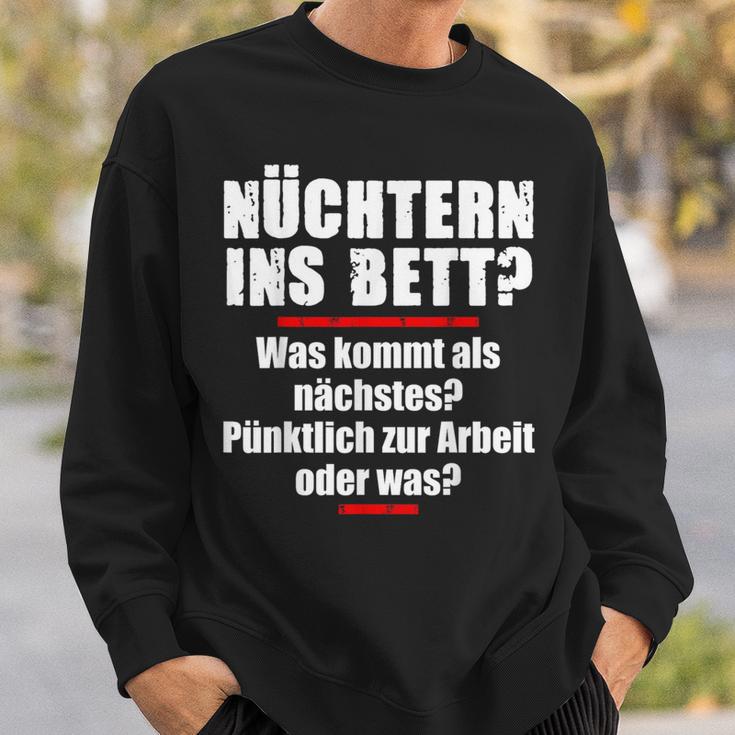 Nüchtern Ins Bett Was Kommt Als Nächstes Sweatshirt Geschenke für Ihn