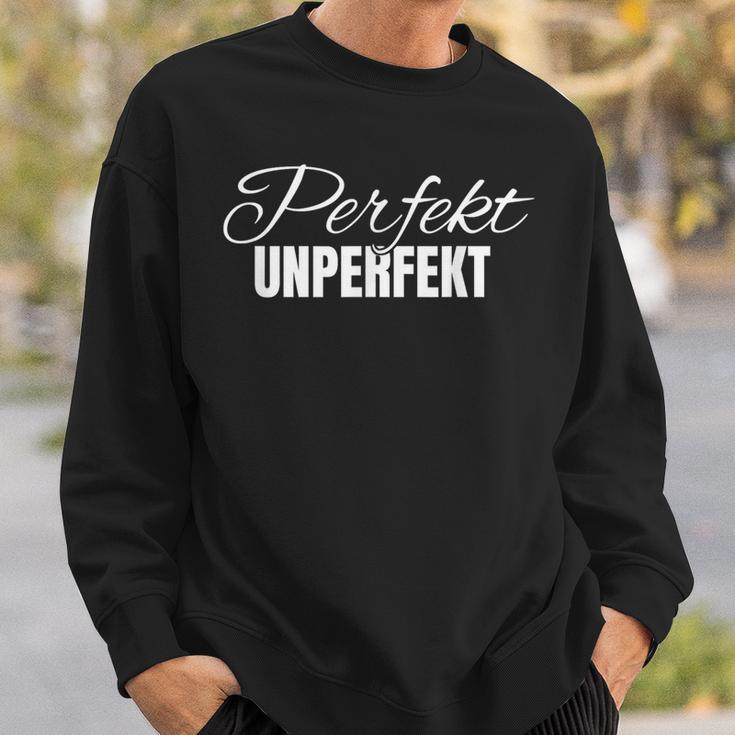 Perfect Unperfect Sweatshirt Geschenke für Ihn