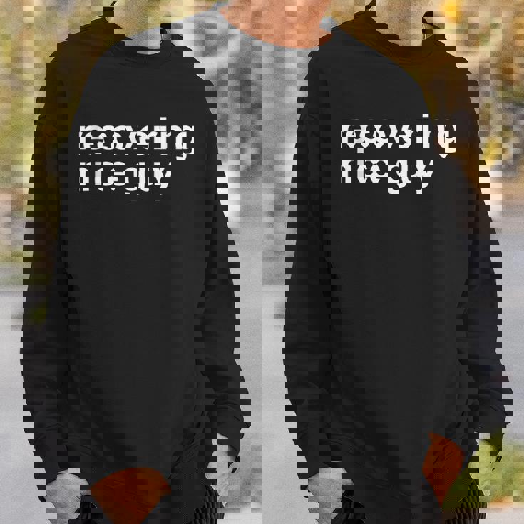 Recovering Nice Guy Zesty Gym Meme Workout Sweatshirt Gifts for Him