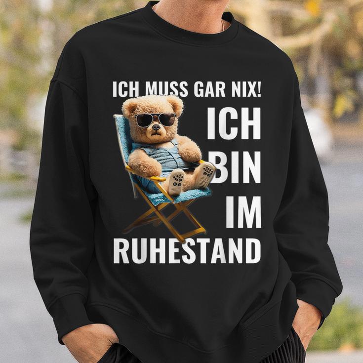 Rente 2024 Pensioner Bear I Must Have Nix Sweatshirt Geschenke für Ihn