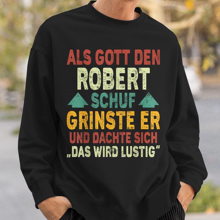 Robert Name Als Gott Den Robert Schuf Sweatshirt Geschenke für Ihn