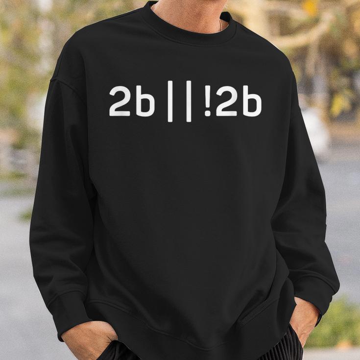 Sein Oder Nicht Sein Sweatshirt Geschenke für Ihn