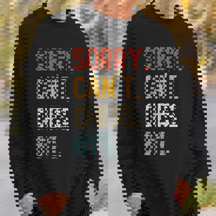 Sorry Can't Chess Bye Amanti Degli Scacchi Divertenti Felpa Regalos para él