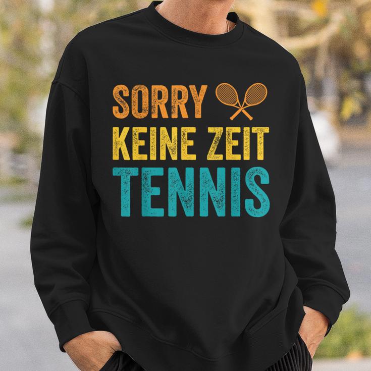 Sport Lustiges Tennisspieler Sorry Keine Zeit Tennis Sweatshirt Geschenke für Ihn