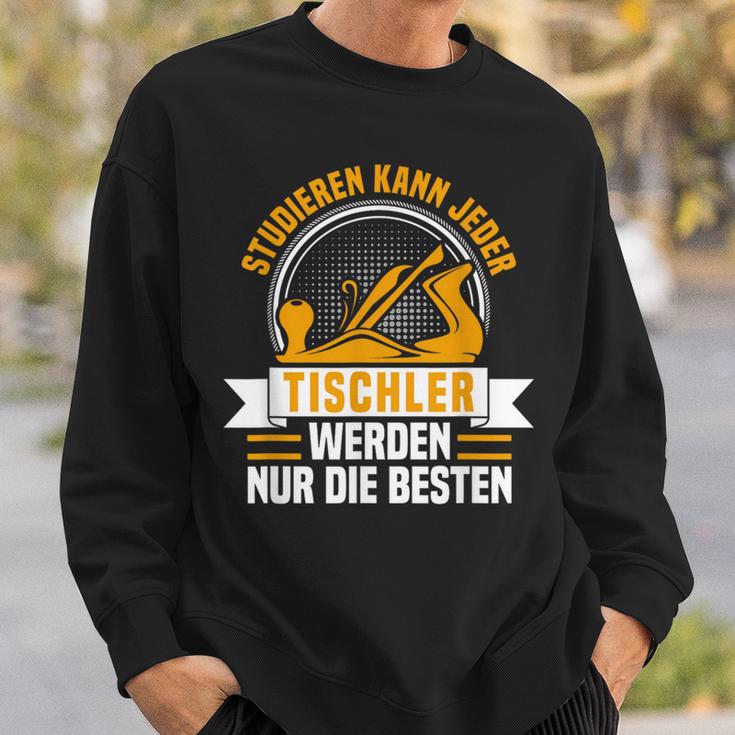 Studier Kann Jeder Tischler Werden Nur Die Beste Sweatshirt Geschenke für Ihn