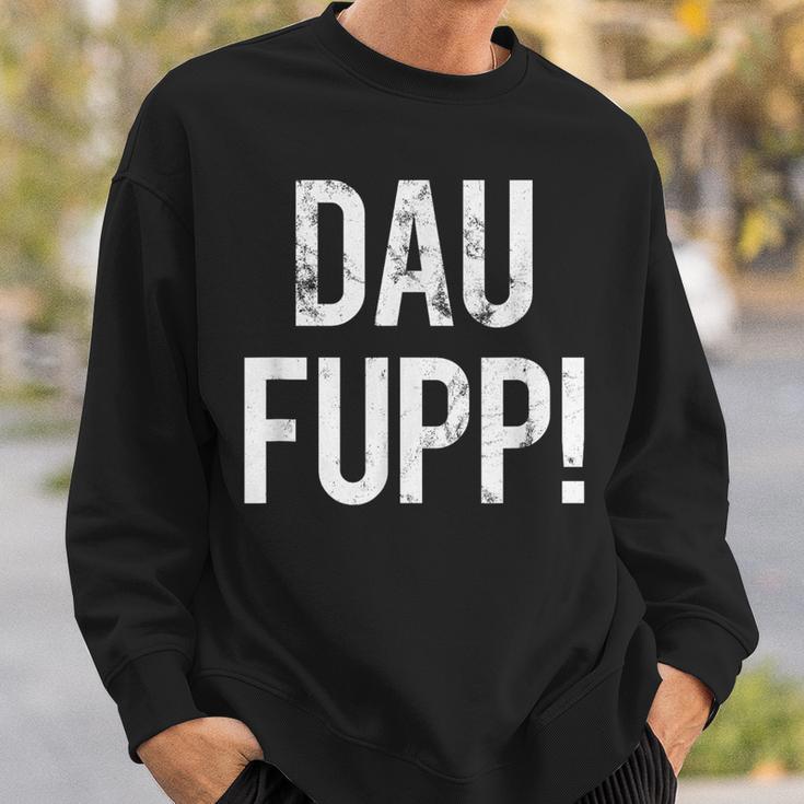 Trierer Saying Dau Fupp Trierer Moselfränische Dialect Sweatshirt Geschenke für Ihn