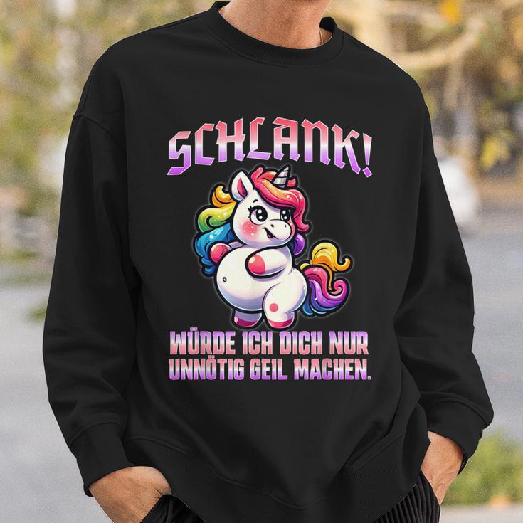 Unicorn Schlank Würde Ich Dich Nur Unnötig Geil Machen Sweatshirt Geschenke für Ihn