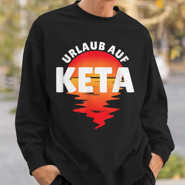 Urlaub Auf Keta Techno Sayings Sweatshirt Geschenke für Ihn