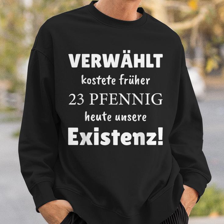 Verwählt Kostete Früher 23 Pfennig Heute Unsere Existenz Sweatshirt Geschenke für Ihn