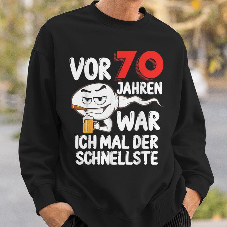 Vor 70 Jahren War Ich Mal Der Fastelste 70Th Birthday Sweatshirt Geschenke für Ihn