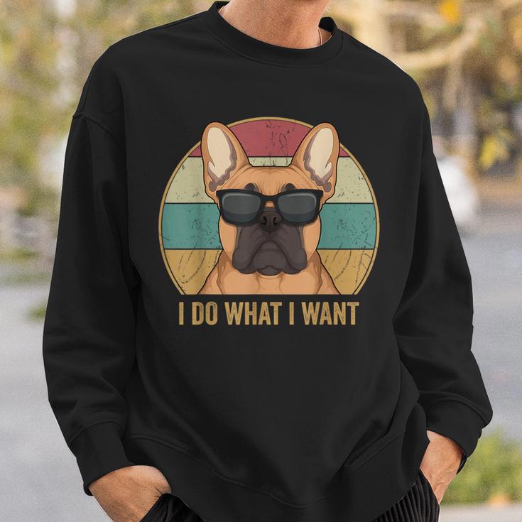 I Do What I Want French Bulldog Frenchie Herrchen Sweatshirt Geschenke für Ihn