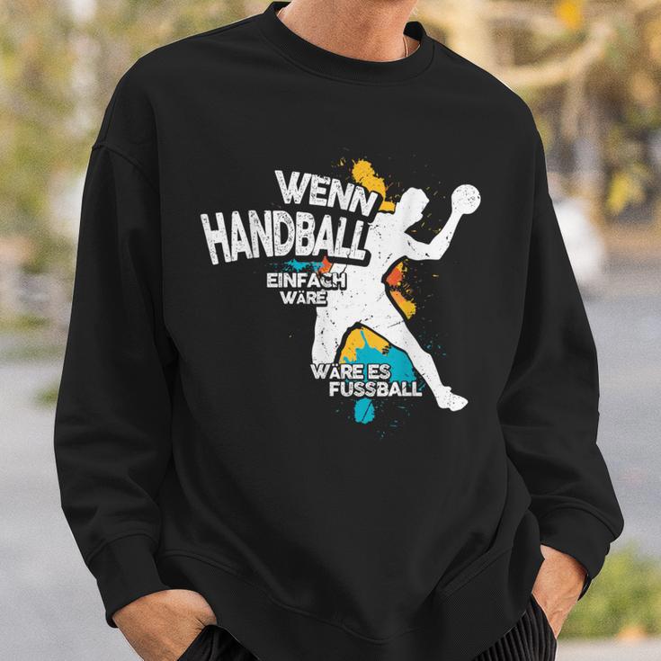 Wenn Handball Einfach Würre Sweatshirt Geschenke für Ihn