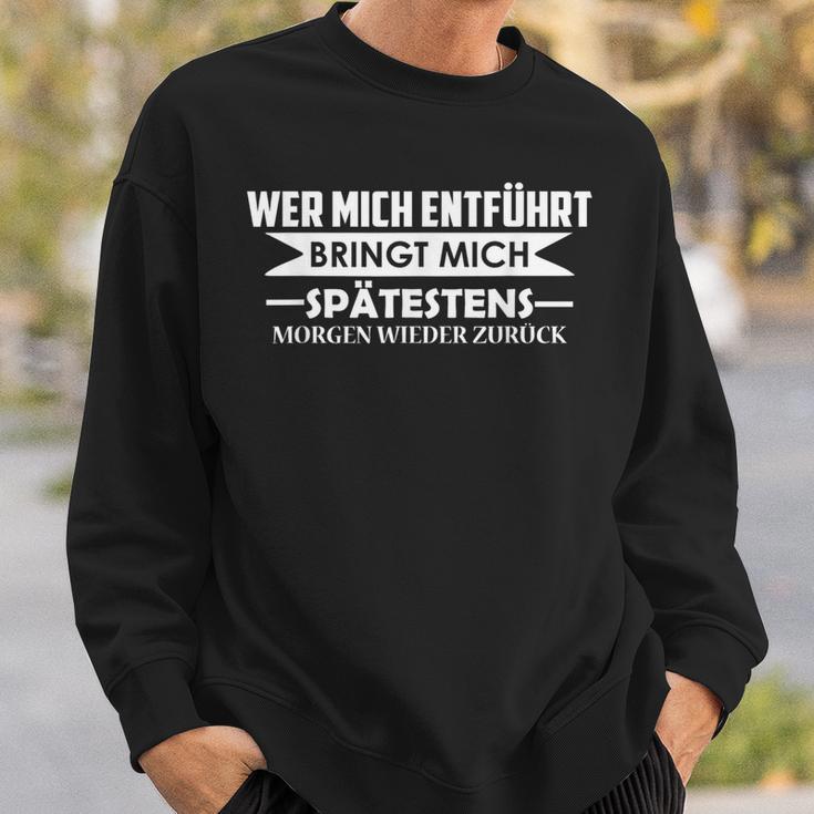 Wer Mich Entführt Bringt Mich Zurück Lustig Humor Witzig Sweatshirt Geschenke für Ihn