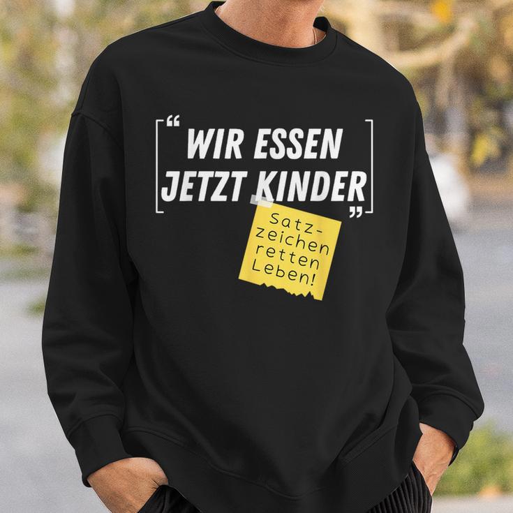 Wir Essen Jetzt Kinder Satzzeichen Retten Leben Joke Sweatshirt Geschenke für Ihn