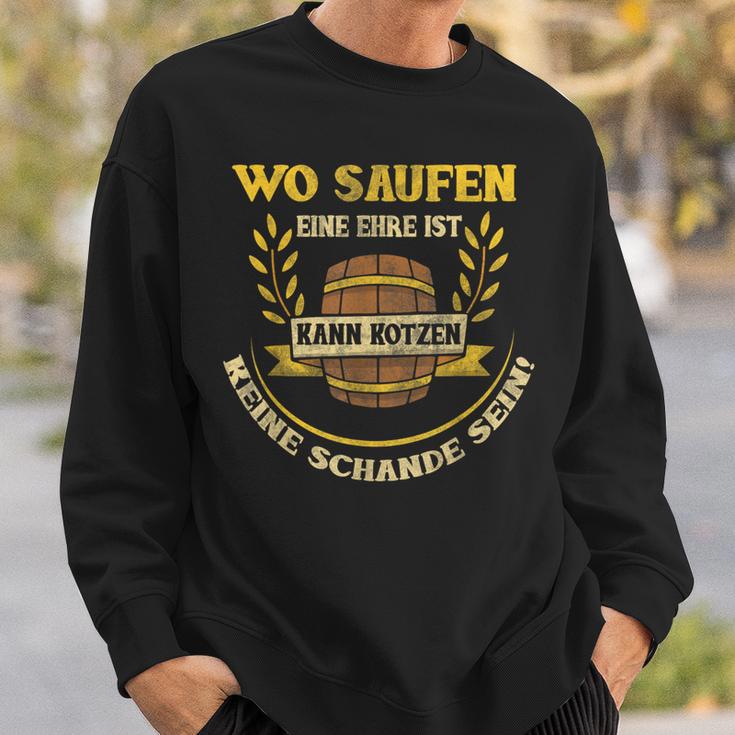 Wo Saufen Ein Ehre Ist Kann Kotzen Keine Schande Sein Sweatshirt Geschenke für Ihn