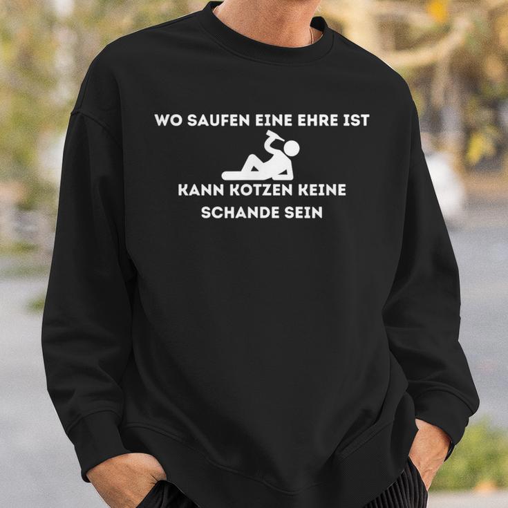 Wo Saufen Eine Ehre Ist Kann Kotzen Keine Schande Sein Kann Kot Sweatshirt Geschenke für Ihn