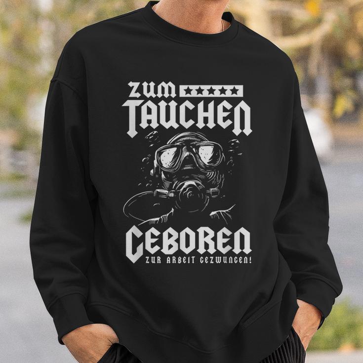 Zum Dive Geboren Zur Arbeit Gezwungen Scuba Diver S Sweatshirt Geschenke für Ihn