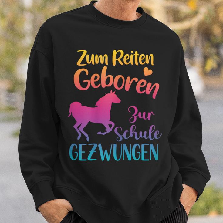 Zum Reiten Geboren Zur Schule Gezwungen Pferde Sweatshirt Geschenke für Ihn