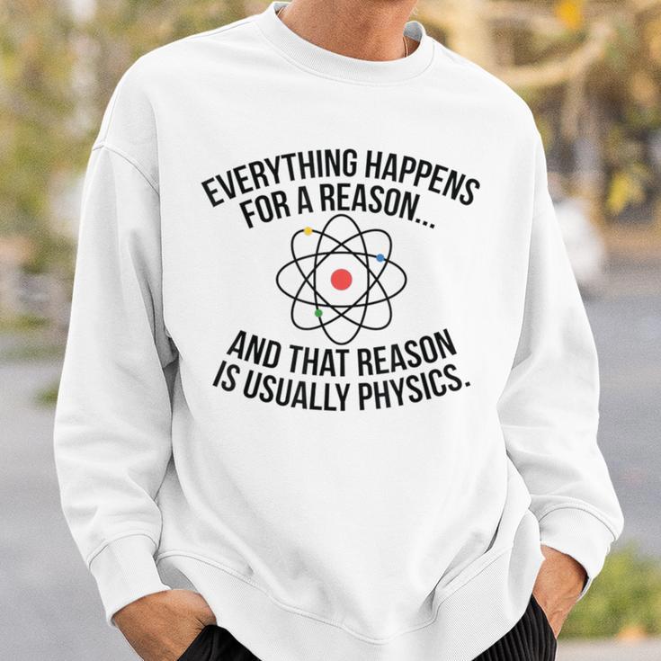 Alles Passiert Aufgrundon Physik Science Nerd Graphic Sweatshirt Geschenke für Ihn