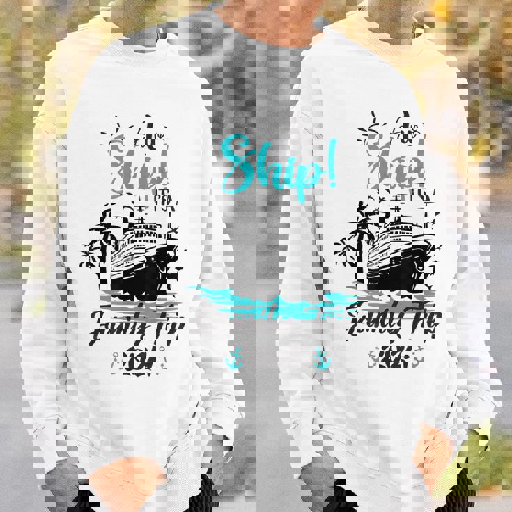 Aw Ship It's A Family Trip 2024 Family Cruise Vacation Sweatshirt Gifts for Him