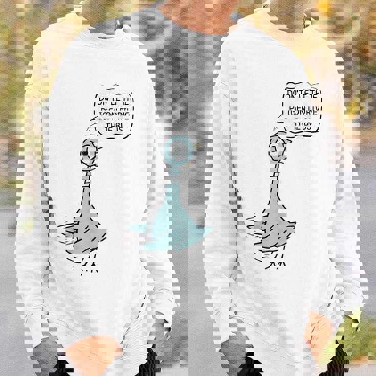 Don't Let The Pigeon Drive The Bus Sweatshirt Gifts for Him