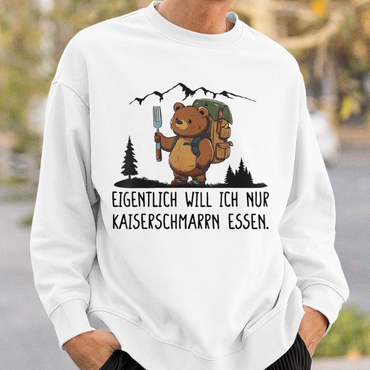 Eigentlich Will Ich Nur Kaiserschmarrn Essen Sweatshirt Geschenke für Ihn