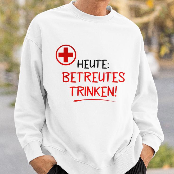 Heute Betreutes Trinken Sweatshirt Geschenke für Ihn