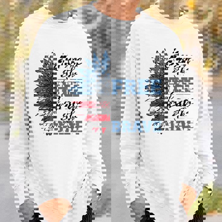 Home Of Free Because Of Brave Veterans Day 4Th Of July Sweatshirt Gifts for Him
