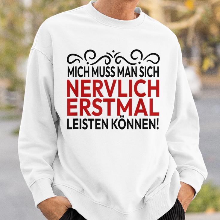 Humour Mich Muss Man Sich Nervlich Erstmal Leisten Mich Muss Man Gray S Sweatshirt Geschenke für Ihn