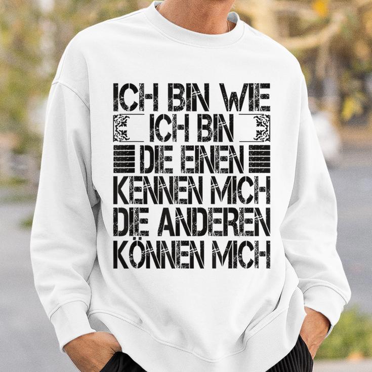 Ich Bin Die Einen Kennen Mich Andere Kann Mich I'm Wie Ich Bin Die Gray Sweatshirt Geschenke für Ihn