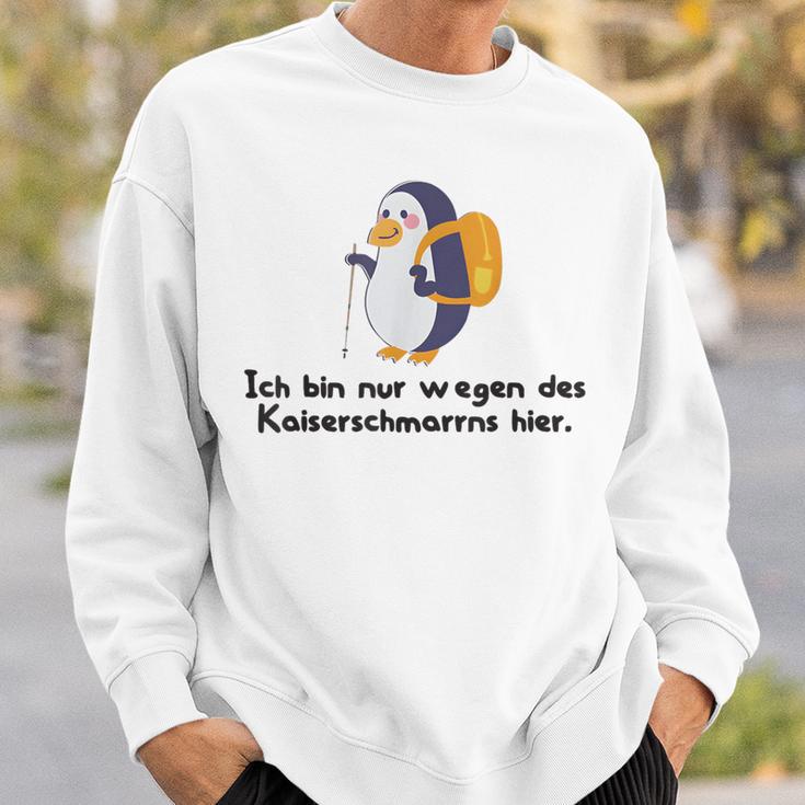 Ich Bin Nur Wegen Des Kaiserschmarrns Hier Sweatshirt Geschenke für Ihn