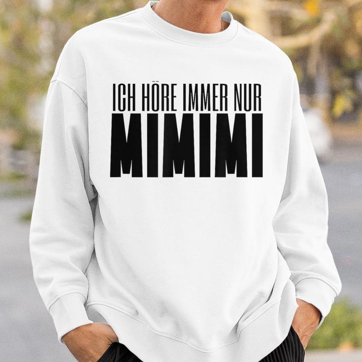 Ich Höre Immer Nur Mimimi Gray Sweatshirt Geschenke für Ihn