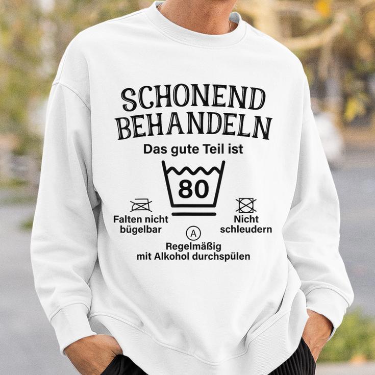 Schonend Treateln Das Gute Teil Ist 80Th Birthday Sweatshirt Geschenke für Ihn