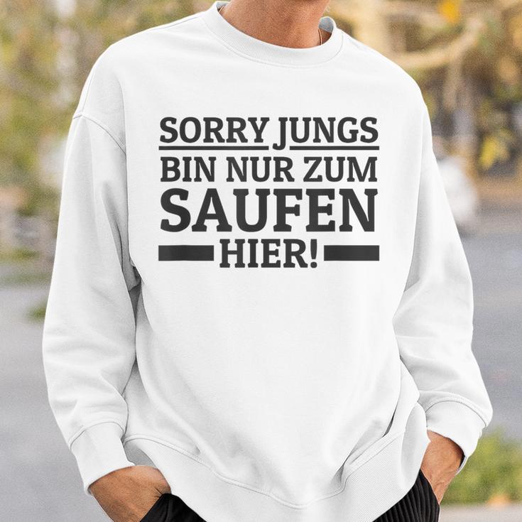 Sorry Boys' Bin Nur Zum Saufen Hier Bin S Sweatshirt Geschenke für Ihn