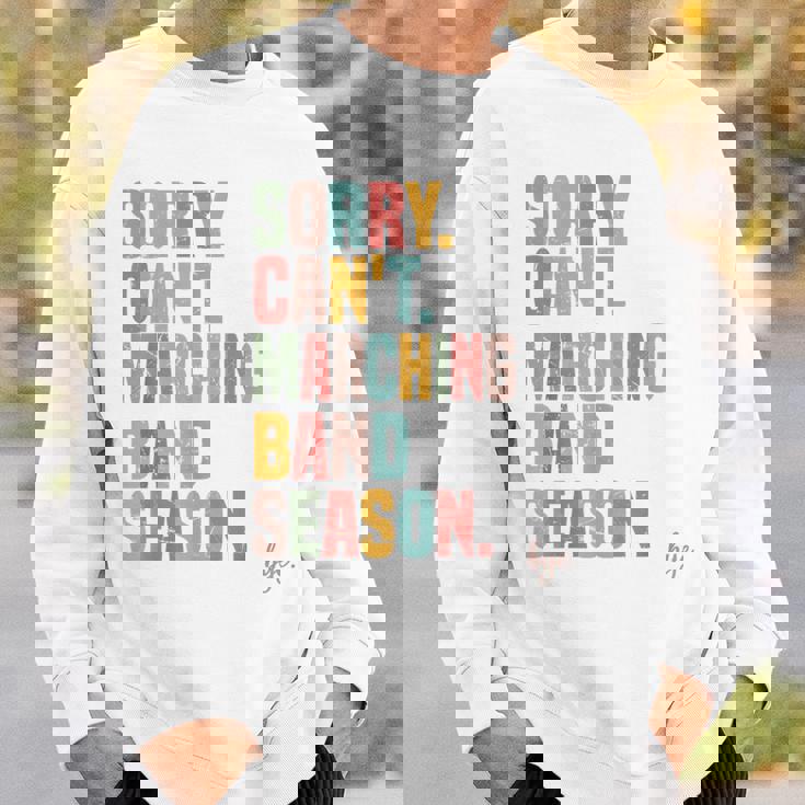 Sorry Cant Marching Band Season Drum Marching Director Sweatshirt Gifts for Him