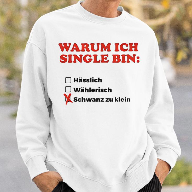 Why I Am Single Sweatshirt Geschenke für Ihn