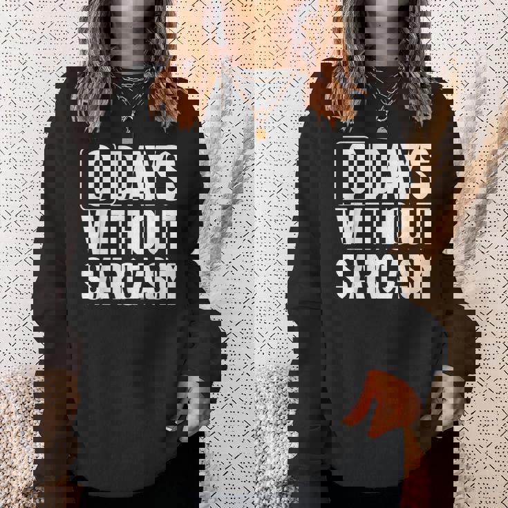 0 Jours Sans Sarcasme Sarcastique Chaque Jour Sarcastique Drôle Sweater e Cadeaux pour elle