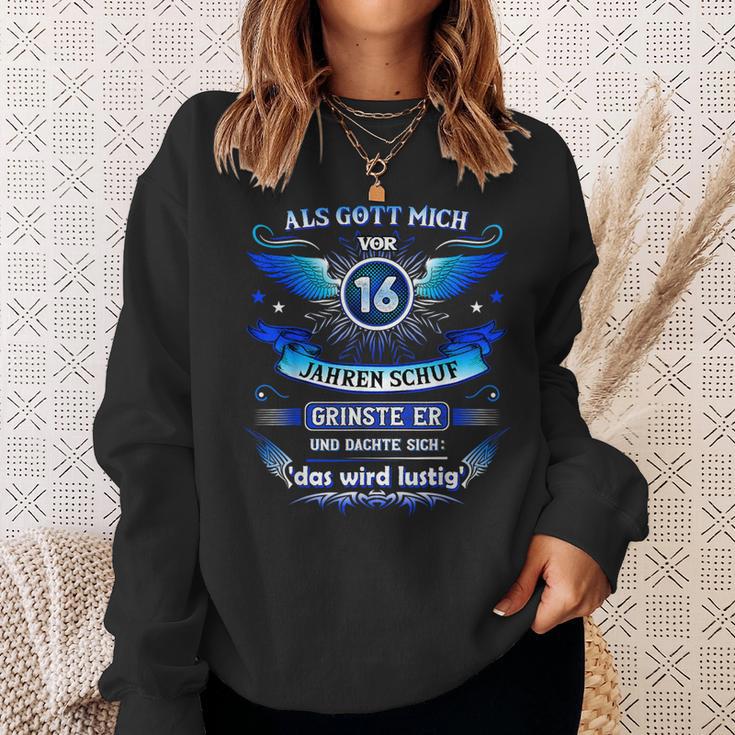 16Th Birthday Als Gott Michor 16 Jahre Schuf Grinste Er Grins Sweatshirt Geschenke für Sie