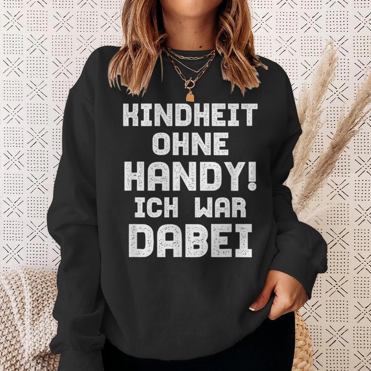 90S Party Outfit Kindheit Ohne Handy Ich War Dabei Sweatshirt Geschenke für Sie