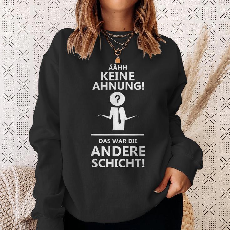 Ahhh Keine Ahnung Das War Die Andere Layer Sweatshirt Geschenke für Sie