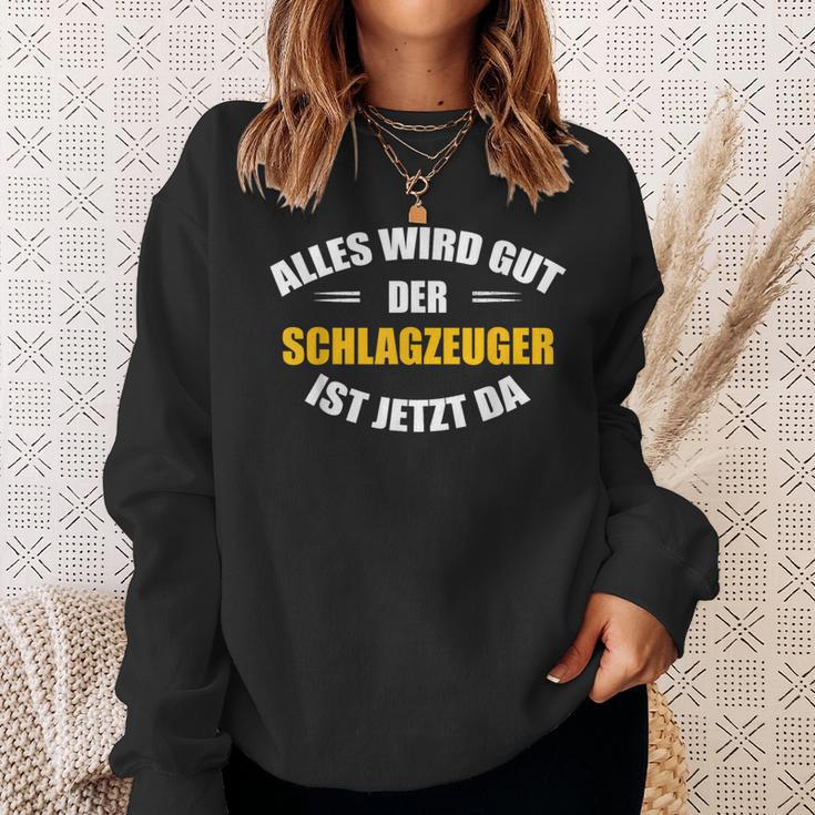 Alles Wird Gut Der Drummzeug Ist Jetzt Da S Sweatshirt Geschenke für Sie