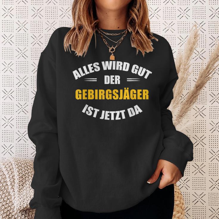 Alles Wird Gut Der Gebirgsjäger Ist Jetzt Da Sweatshirt Geschenke für Sie