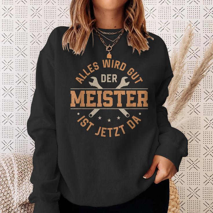 Alles Wird Gut Der Meister Ist Jetzt Da Meisterprüfung Sweatshirt Geschenke für Sie