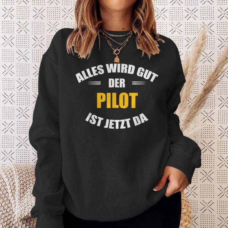 Alles Wird Gut Der Pilot Ist Jetzt Da S Sweatshirt Geschenke für Sie