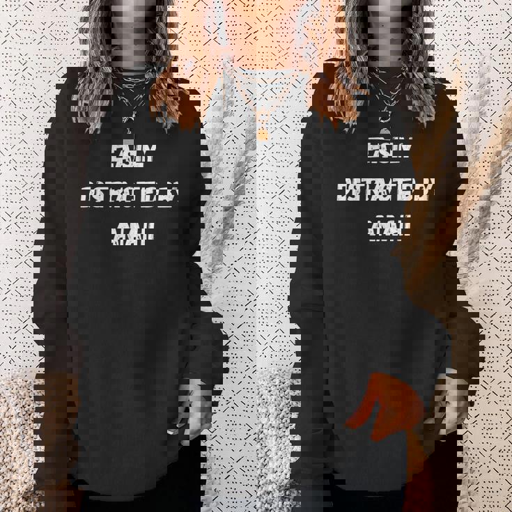 Anahi Easily Distracted By Anahi Sweatshirt Gifts for Her