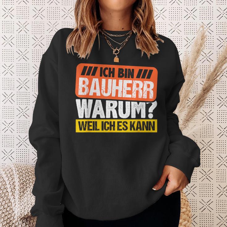 Bauherr 2023 House Building Warum Weil Ich Es Kann Bauherr 2023 Sweatshirt Geschenke für Sie