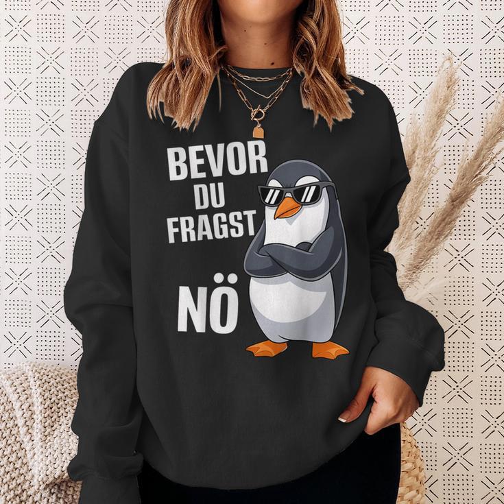 Bevor Du Fragst Nein Pinguin Sweatshirt Geschenke für Sie