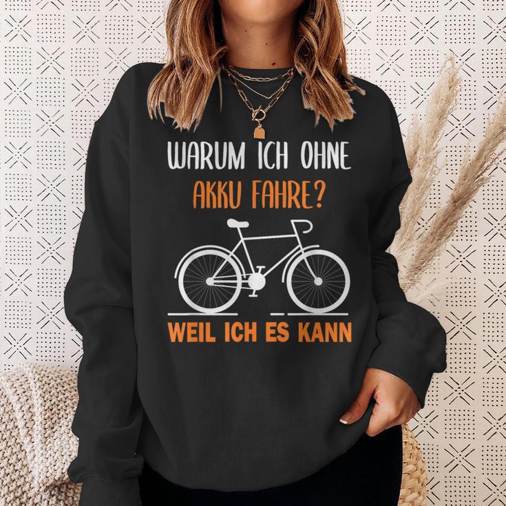 Bicycle Warum Ich Ohne Akku Fahre Weil Ich Es Kann German Sweatshirt Geschenke für Sie