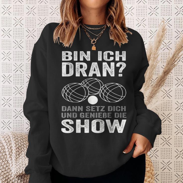 Bin Ich Dran Dann Setz Dich Und Genieße Die Show Boule Sweatshirt Geschenke für Sie